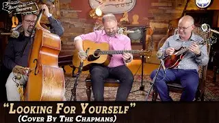 "Looking For Yourself" | Fun Bluegrass Cover by the Chapmans!