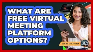 What Are Free Virtual Meeting Platform Options?