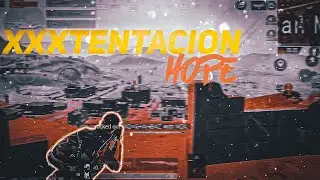 XXXTENTACION-HOPE ❤️🔥| PUBG MOBILE MONTAGE