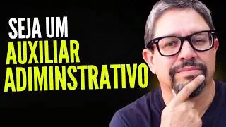 ⚠️O Que Precisa Para SER AUXILIAR ADMINISTRATIVO? Aprenda e Trabalhe como Auxiliar Administrativo.