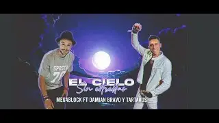 Megablock ✘ Damian Bravo y Tartaros - El Cielo Sin Estrellas (Video Lyric) 2023 🌟