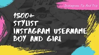 1500+ Best Instagram stylish usernames for boys and girls list of 2021