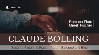 Claude Bolling: Suite for Flute and Piano - Part I - Baroque and Blue