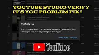 Youtube studio verify it's you problem fix ! youtube studio processing please wait problem