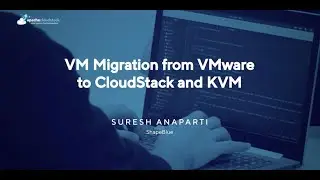 VM Migration from VMware to CloudStack and KVM | CloudStack India User Group 2024