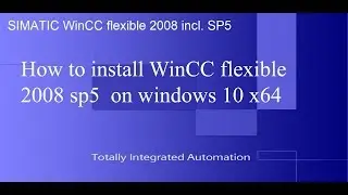 How to install Simatic wincc flexible 2008 sp5 on windows 10