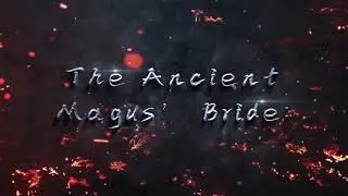 Anime Trailer | The Ancient Magus’ Bride: The Boy From the West and the Knight of the Mountain Haze