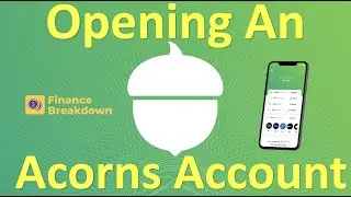 Opening an Acorns Account - Step By Step