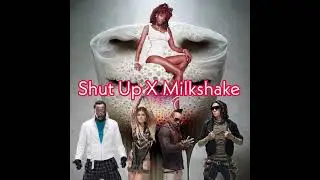 Shut Up X Milkshake (Black Eyed Peas / Kelis Mashup)