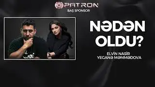 Elvin Nasir x Yeganə Məmmədova - Nədən Oldu (Dj Alfa)