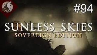 Sunless Skies - Sovereign Edition [EP 94] - Delivering the Cryptozoologist