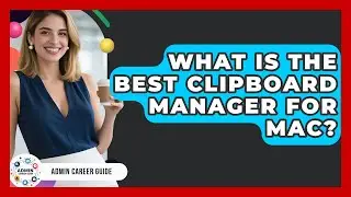 What Is The Best Clipboard Manager For Mac? - Admin Career Guide