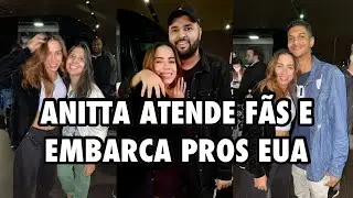 VLOG - ANITTA ATENDE FÃS E EMBARCA PARA OS ESTADOS UNIDOS (11/05/2022)