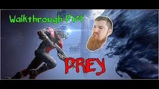 Prey Walkthrough Part 1