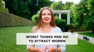 Worst things men do to attract women #datingtipsformen #matchmakingservice #matchmaking