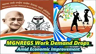 MGNREGS Work Demand Falls as Economy Improves #mahatmagandhinrega #ruralemployment #economicnews