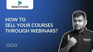 How to Sell your Courses through Webinars? | Teachmore