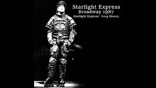 Starlight Express - Greg Mowry | Broadway 1987