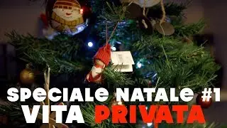 Speciale Natale #1 -  Uno scorcio di vita PRIVATA 👀