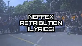 NEFFEX -RETRIBUTION [Lyrics]