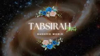 ✯ Tabsirah X Muhammad Al Muqit // Top Nasheed World ✯