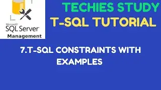 7  T-SQL Constraints with Examples || Constraints in SQL Server || SQL