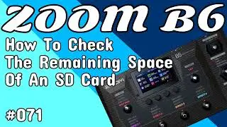 #071 How To Check The Remaining Space Of An SD Card ZOOM B6