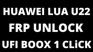 huawei lua-u22 |  remove ufi 1click remove | 100% fix 2020✅