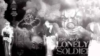 Ese 40'z - Lonely Soldier