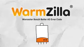 Worcester Bosch Boiler A5 Error Code | What It Means and How WarmZilla Can Help
