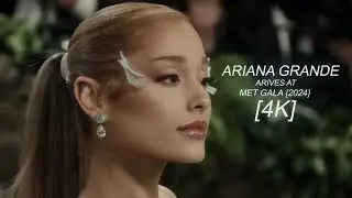 Ariana Grande - Arrives at 2024 Met Gala [4K]
