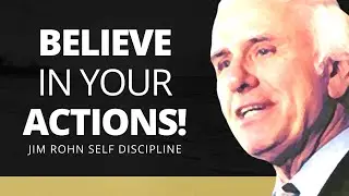 BELIEVE You Can Do It and ACT for Success Jim Rohn Self Discipline Motivation