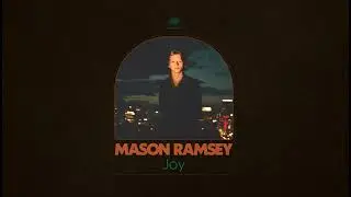 Mason Ramsey  - Joy [Official Audio]