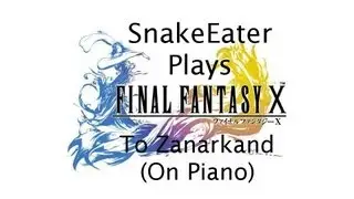 To Zanarkand - Final Fantasy X Piano Cover