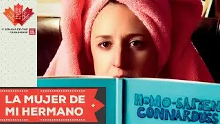 2ª Semana de Cine Canadiense | La mujer de mi hermano | Tráiler