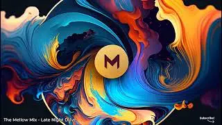 The Mellow Mix - Late Night Drive