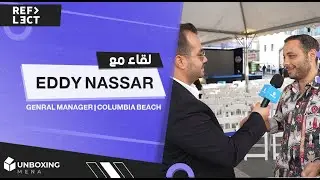 Eddy Nassar  | General Manager | Columbia Beach | Reflect Festival 2021