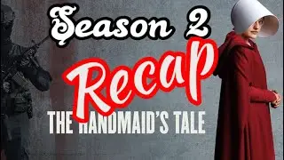 The Handmaids Tale Season 2 Recap
