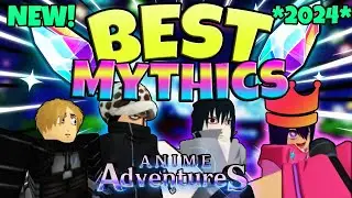 BEST MYTHIC Units In Anime Adventures! (Updated 2024)