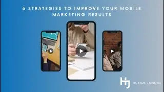 6 Strategies to Improve Your Mobile Marketing Results