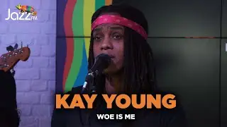 Kay Young - Woe Is Me - Jazz FM Session 🎥