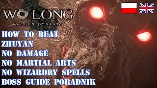 WO LONG [NO DAMAGE, MAGIC, MARTIAL ARTS] HOW TO BEAT ZHUYAN SOLO BOSS GUIDE PORADNIK