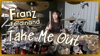 Franz Ferdinand - Take Me Out || Drum cover by KALONICA NICX