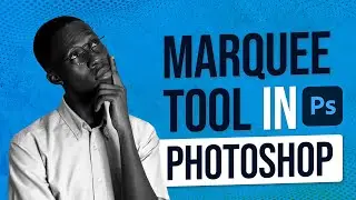 How to use the Marquee tool in Photoshop || Beginners guide