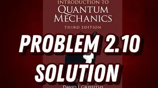 Griffith Quantum Mechanics Solution 2.10 Quantum Harmonic Oscillator