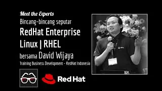Seputar RedHat Enterprise Linux bersama David Wijaya | RedHat Linux Indonesia | RHEL