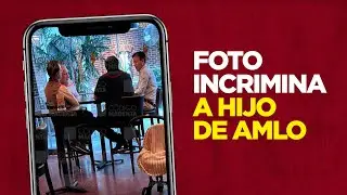 Foto incrimina a hijo de AMLO