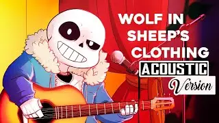 Wolf In Sheep's Clothing - ACOUSTIC Version | UNDERTALE Animation