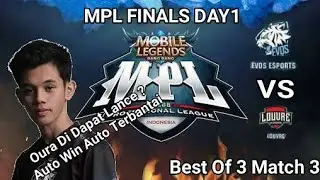 MPL FINALS | DAY1 | EVOS VS LOVRE | BEST OF 3 MATCH 3 | OURA NGAMUKK DI KASI LANCE AUTO TERBANTAI