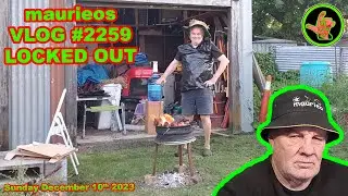 maurieos VLOG #2259 LOCKED OUT
